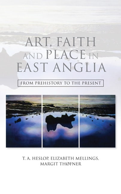 Book cover image for Art, Faith and Place in East Anglia ISBN: 9781843837442